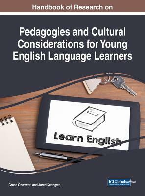 Handbook of Research on Pedagogies and Cultural Considerations for Young English Language Learners by 