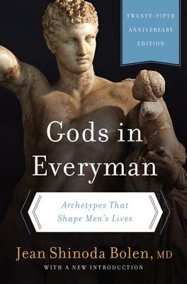 Gods in Everyman: Archetypes That Shape Men's Lives by Jean Shinoda Bolen