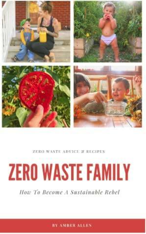 Zero Waste Family by Amber Allen