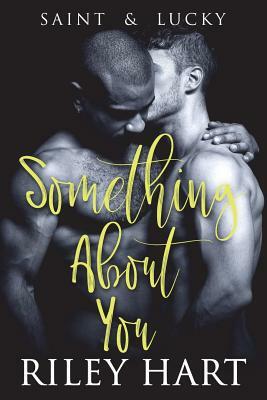 Something About You by Riley Hart