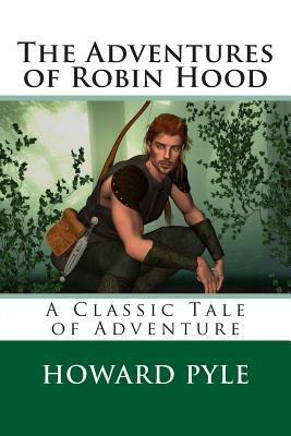 The Adventures of Robin Hood by Howard Pyle
