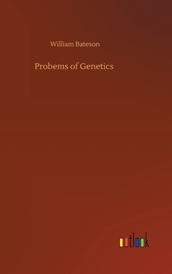 Probems of Genetics by William Bateson