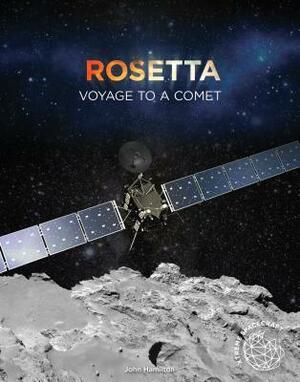 Rosetta: Voyage to a Comet by John Hamilton