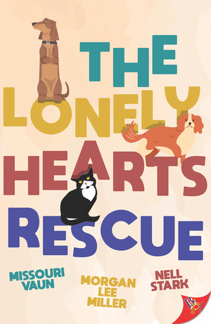 The Lonely Hearts Rescue by Nell Stark, Missouri Vaun, Morgan Lee Miller