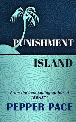 Punishment Island by Pepper Pace