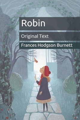 Robin: Original Text by Frances Hodgson Burnett