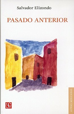 Pasado Anterior by Salvador Elizondo