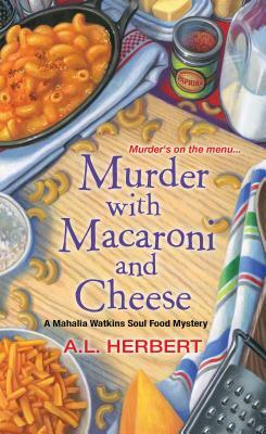 Murder with Macaroni and Cheese by A.L. Herbert
