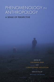 Phenomenology in Anthropology: A Sense of Perspective by Christopher Houston, Kalpana Ram, Michael D. Jackson