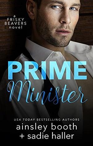 Prime Minister by Sadie Haller, Ainsley Booth