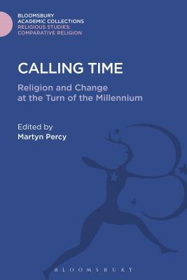 Calling Time: Religion and Change at the Turn of the Millennium by 