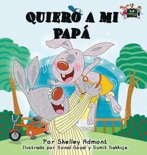 Quiero a mi Papá: I Love My Dad (Spanish Edition) by Kidkiddos Books, Shelley Admont