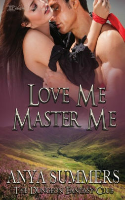 Love Me, Master Me by Anya Summers