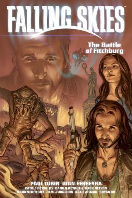 Falling Skies Volume 2: The Battle of Fitchburg by Danilo Beyruth, Mark Verheiden, Paul Tobin