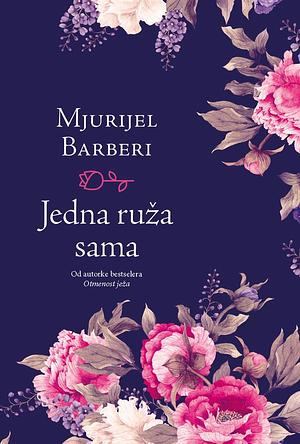 Jedna ruža sama by Muriel Barbery, Olja Petronić