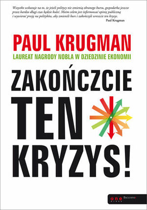 Zakończcie ten kryzys! by Paul Krugman