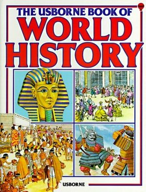The Usborne Book of World History by Anne Millard