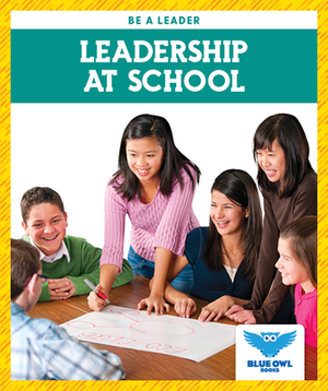 Leadership at School by James Hancock