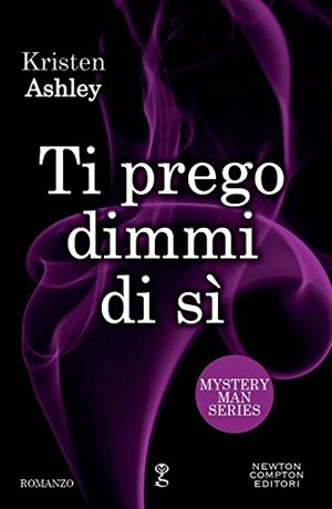 Ti prego dimmi di sì by Kristen Ashley