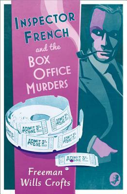 Inspector French and the Box Office Murders (Inspector French Mystery) by Freeman Wills Crofts