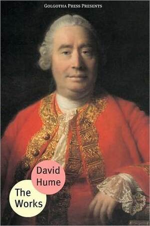 The Essential Works of David Hume by David Hume, Golgotha Press