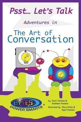 Psst... Let's Talk: The Art of Conversation by Kevin Hackett, Kathleen Hackett