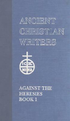 Against the Heresies 1 by Irenaeus of Lyons, Dominic J. Unger