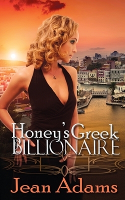 Honey's Greek Billionaire by Jean Adams