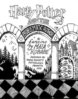 Harry Potter and the Problematic Author by Maia Kobabe
