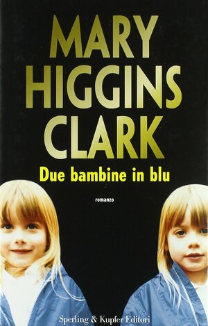Due bambine in blu by Mary Higgins Clark