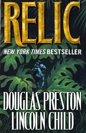 Relic by Douglas Preston, Douglas Preston, Lincoln Child