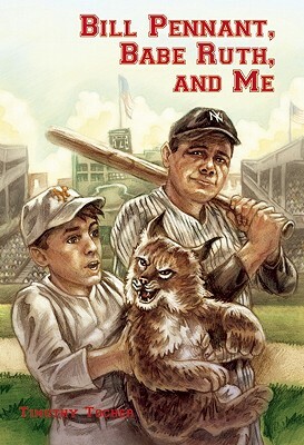 Bill Pennant, Babe Ruth, and Me by Timothy Tocher