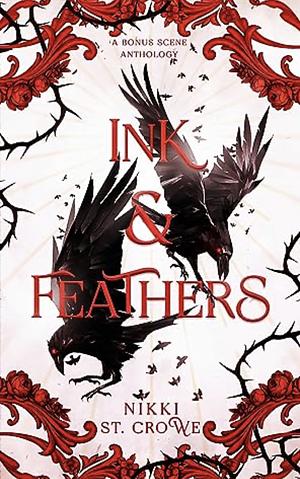 Ink &amp; Feathers: A Bonus Scene Anthology by Nikki St. Crowe