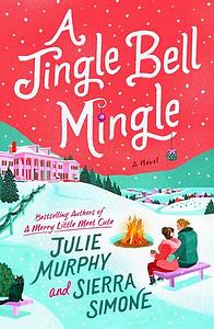 A Jingle Bell Mingle by Sierra Simone, Julie Murphy