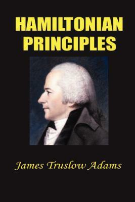 Hamiltonian Principles by James Truslow Adams