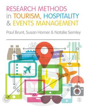 Research Methods in Tourism, Hospitality and Events Management by Paul Brunt, Susan Horner, Natalie Semley