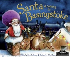 Santa is Coming to Basingstoke by Steve Smallman