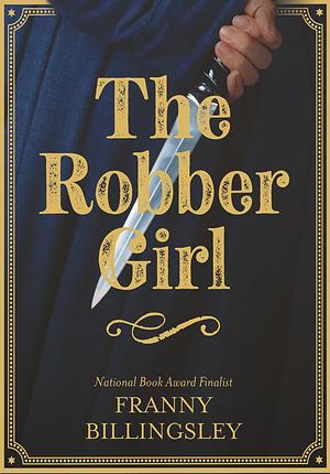 The Robber Girl by Franny Billingsley