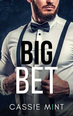 Big Bet by Cassie Mint