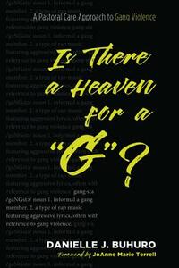 Is There a Heaven for a G? by Danielle J. Buhuro
