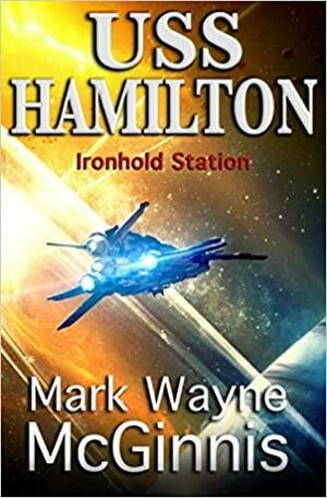 USS Hamilton: Ironhold Station by Mark Wayne McGinnis