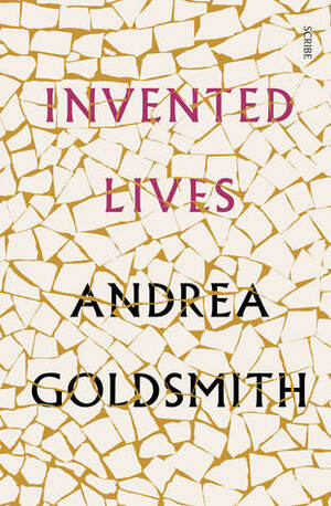 Invented Lives by Andrea Goldsmith