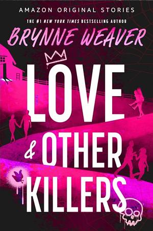 Love & Other Killers by Brynne Weaver
