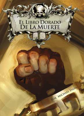 El Libro Dorado de la Muerte by Michael Dahl