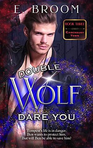 Double Wolf Dare You by E. Broom