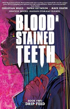 Blood Stained Teeth, Volume 2: Drip Feed by Christian Ward