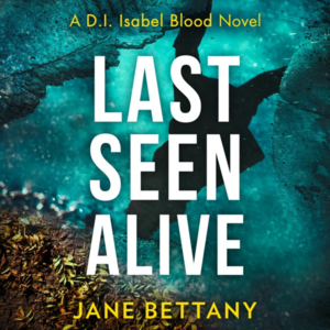 Last Seen Alive by Jane Bettany