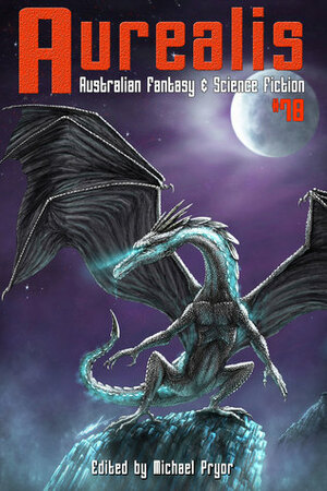 Aurealis #78 by Shane M. Brown, Michael Pryor, J. Michael Melican, Terry Wood, David Coleman