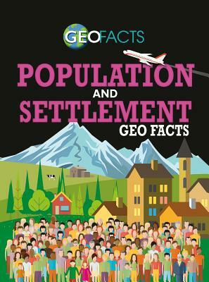 Population and Settlement Geo Facts by Izzi Howell