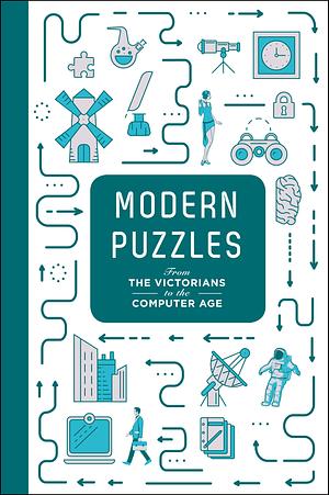 Modern Puzzles: From the Victorians to the Computer Age by Tim Dedopulos